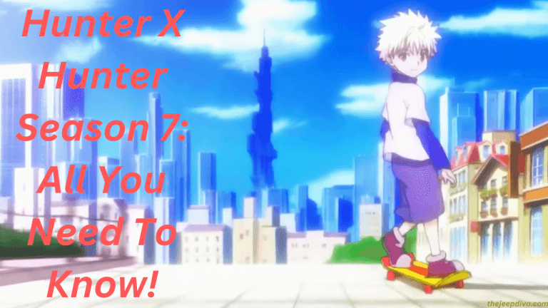 Hunter X Hunter Season 7: All You Need To Know!