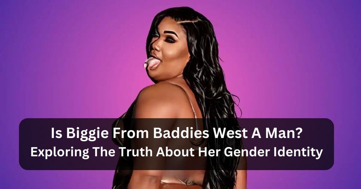 Is Biggie From Baddies West A Man Exploring The Truth About Her Gender Identity