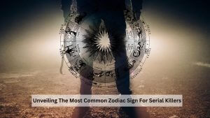 Unveiling The Most Common Zodiac Sign For Serial Killers