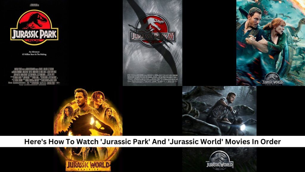 How To Watch 'Jurassic Park' And 'Jurassic World' Movies In Order - Guide - What Are All The Jurassic Park Movies In Order