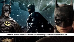 How To Watch 'Batman' Movies In Chronological Order Ultimate Guide